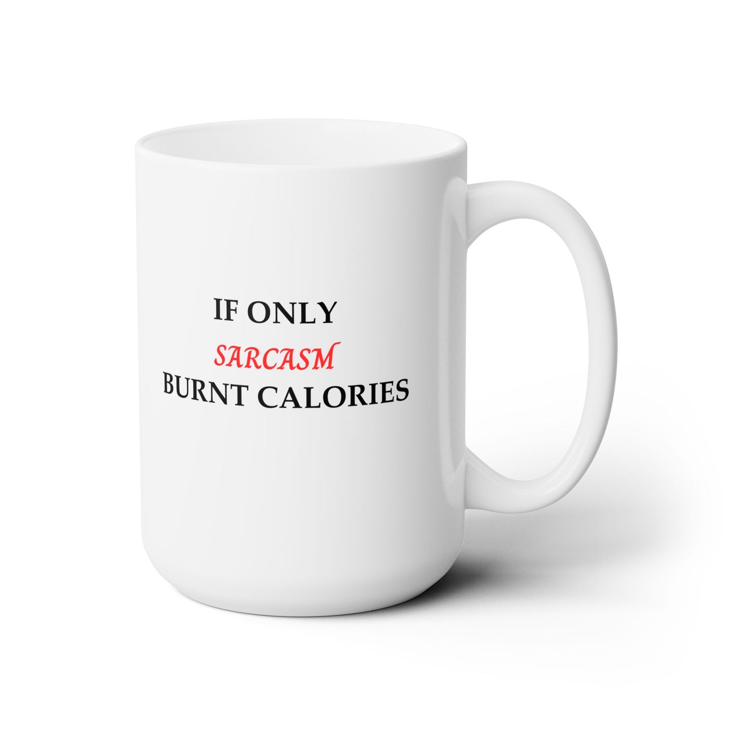 Sarcasm Ceramic Mug 15oz