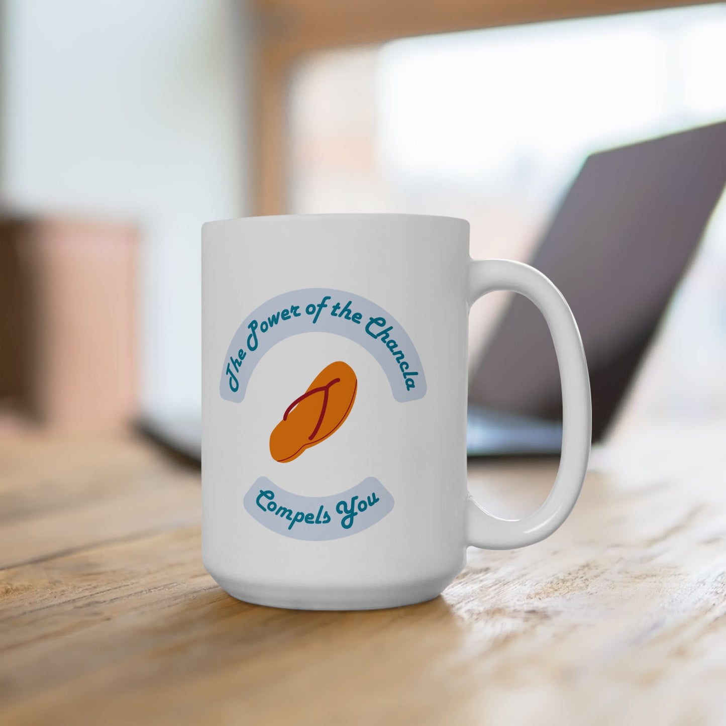 Inspirational Ceramic Mug - "The Power of the Chancla"
