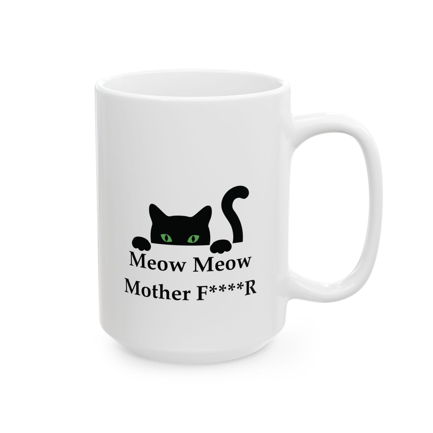 Cat Meow Meow Ceramic Mug 15oz