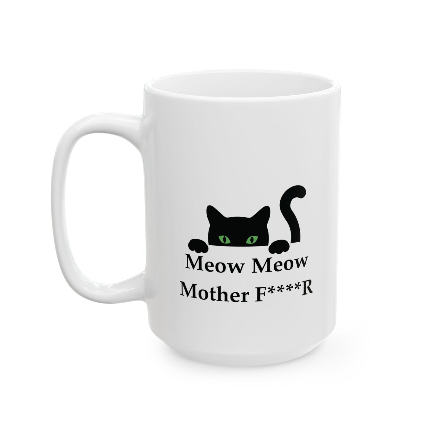 Cat Meow Meow Ceramic Mug 15oz