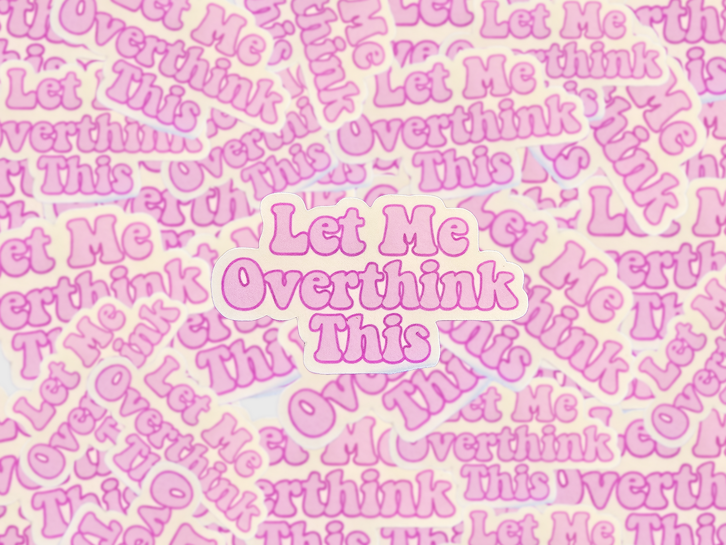 Let Me Overthink This Sticker, Funny Anxiety Vinyl Decal, Pink Retro Bubble Font, Mental Health Humor Gift for Laptops & Journals