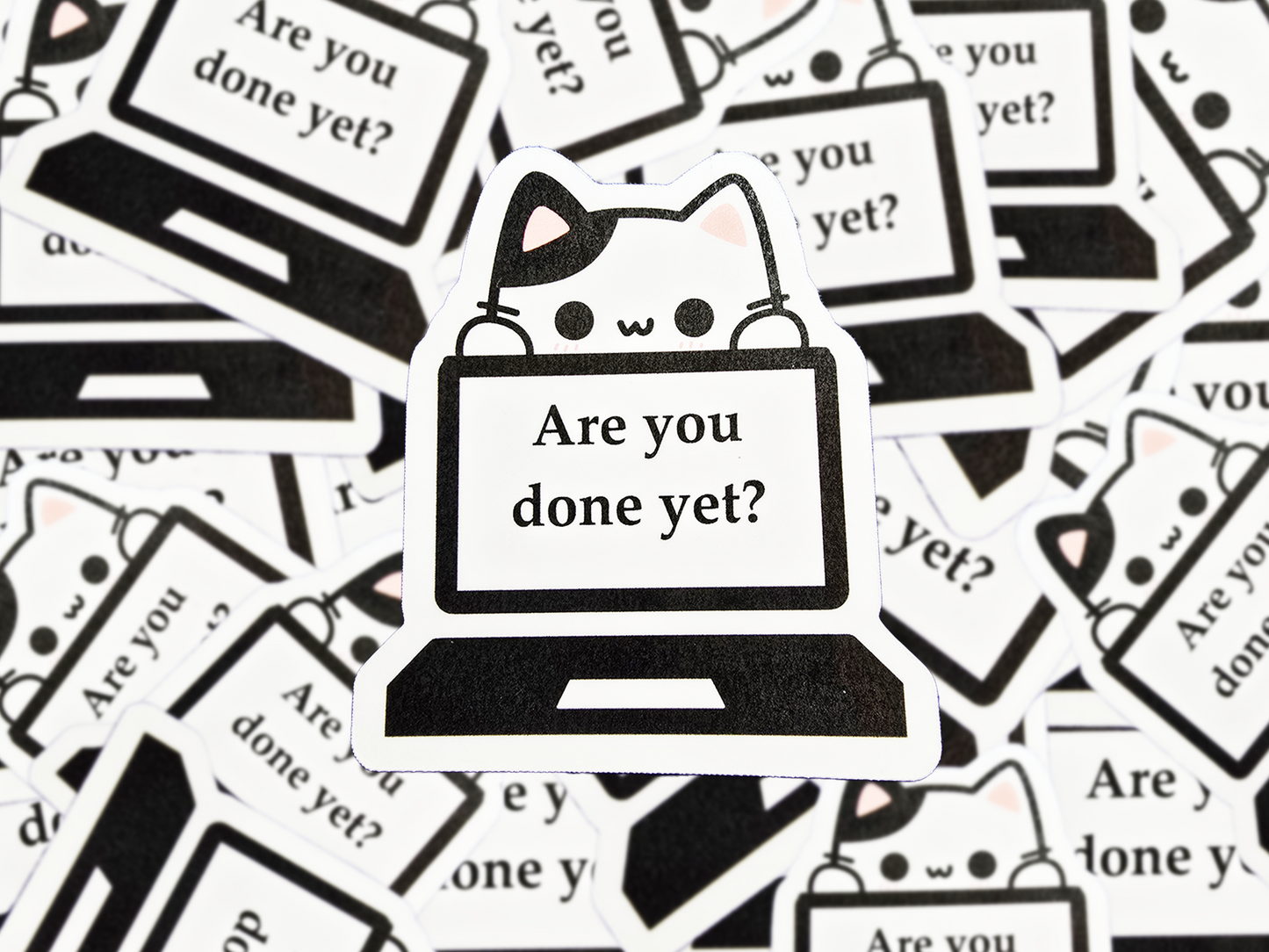 Are You Done Yet Cat Sticker, Funny Work from Home Vinyl Decal, Cute Laptop Sticker, Productivity Humor Gift for Office or Students