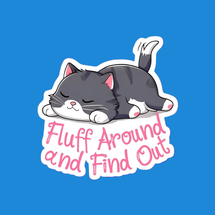 Fluff Around and Find Out flexible fridge magnet – Designs by Mysh