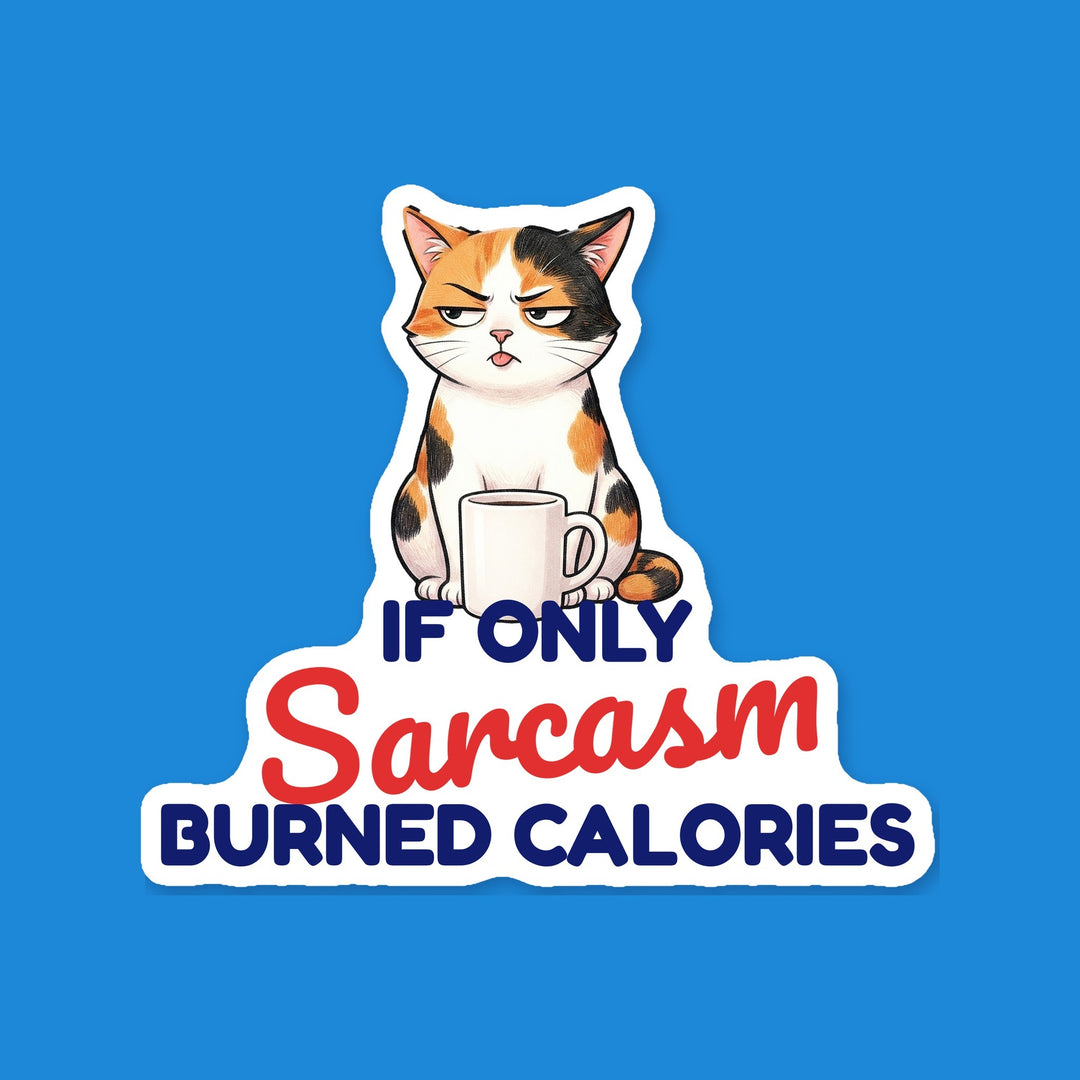If Only Sarcasm Burned Calories Calico Cat flexible fridge magnet – Designs by Mysh