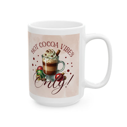Christmas Hot Cocoa Mug — Festive Holiday Cocoa Vibes Ceramic Mug (15oz)