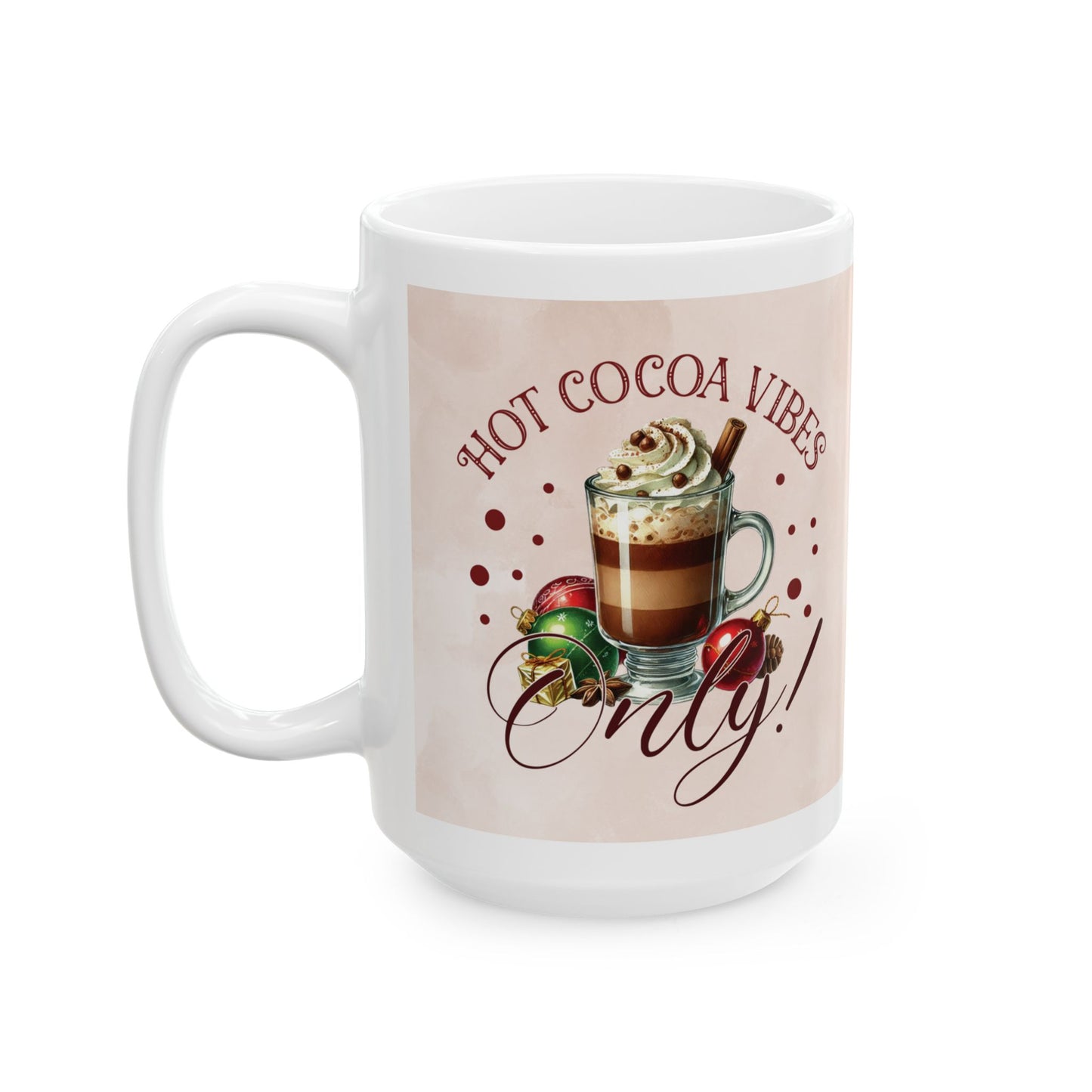 Christmas Hot Cocoa Mug — Festive Holiday Cocoa Vibes Ceramic Mug (15oz)