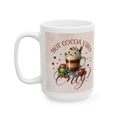 Christmas Hot Cocoa Mug — Festive Holiday Cocoa Vibes Ceramic Mug (15oz)