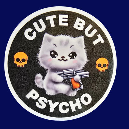 Cute But Psycho Cat Sticker, Edgy Funny Kitty Decal, Dark Humor Vinyl Sticker, Cute Goth Gift for Laptop, Bottle, or Notebook