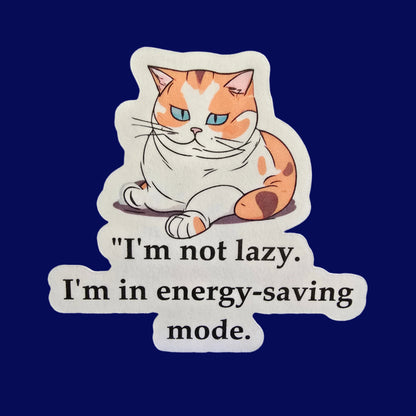 Energy Saving Mode Cat Sticker, Funny Lazy Cat Vinyl Decal, Cute Animal Humor, Gift for Cat Lovers, Laptop or Water Bottle Sticker