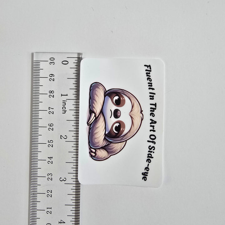 "Fluent in the Art of Side-Eye" Sloth Sticker – Funny Cute Animal Vinyl Decal (3") - Designs by Mysh