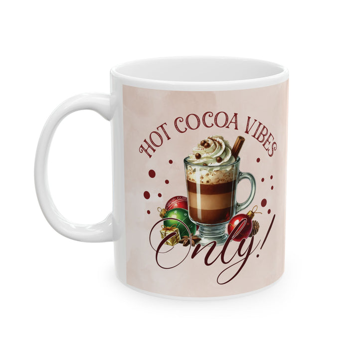 Christmas Hot Cocoa Mug — Festive Holiday Cocoa Vibes Ceramic Mug (15oz)