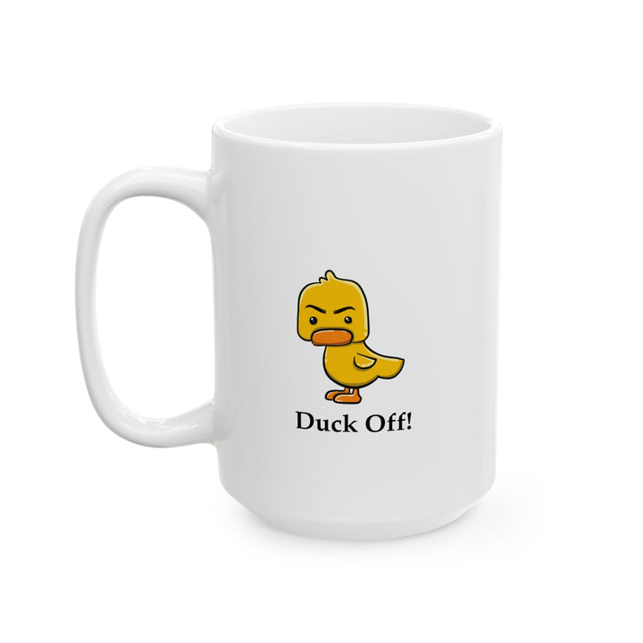 Duck Off Funny Ceramic Mug – Sarcastic Coffee Cup Gift (15oz)