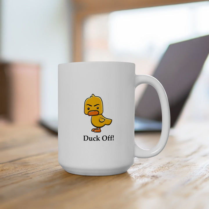 Duck Off Funny Ceramic Mug – Sarcastic Coffee Cup Gift (15oz)