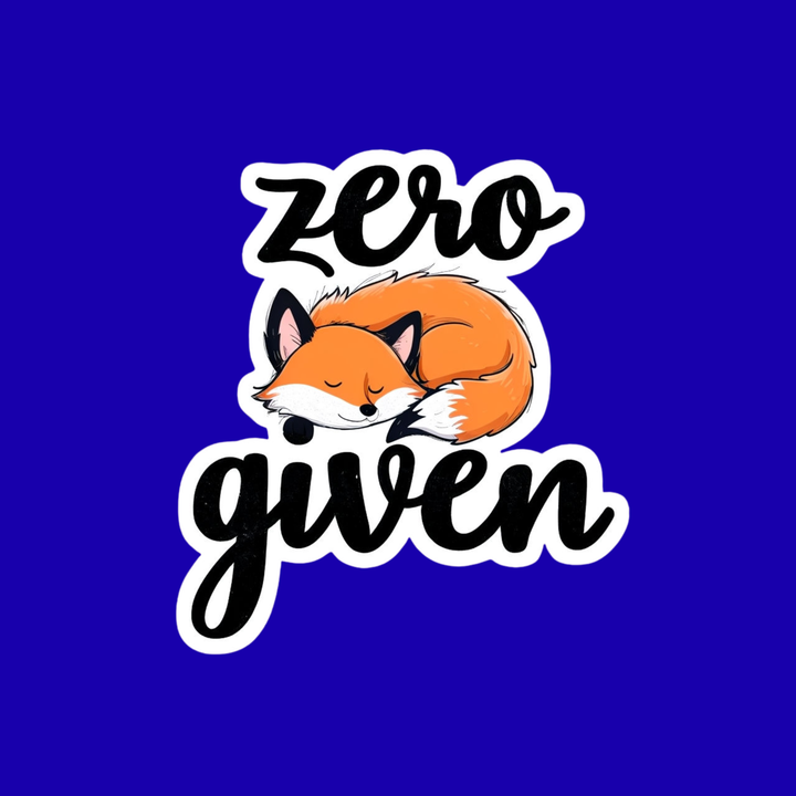 Sticker with a fox and 'Zero Fox Given' text on a blue background