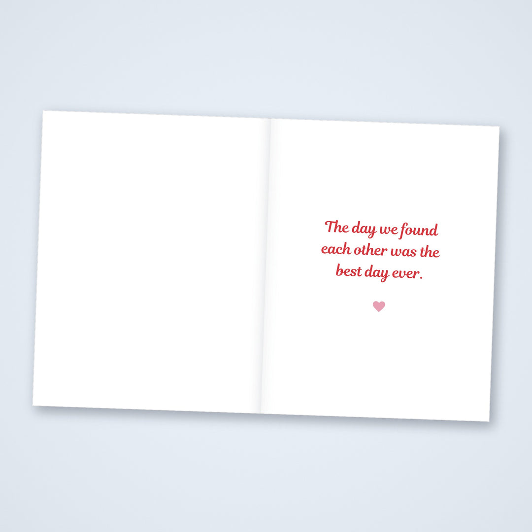 Inside of the dog gotcha day card reading The day we found each other was the best day ever, with a blank left side for a note
