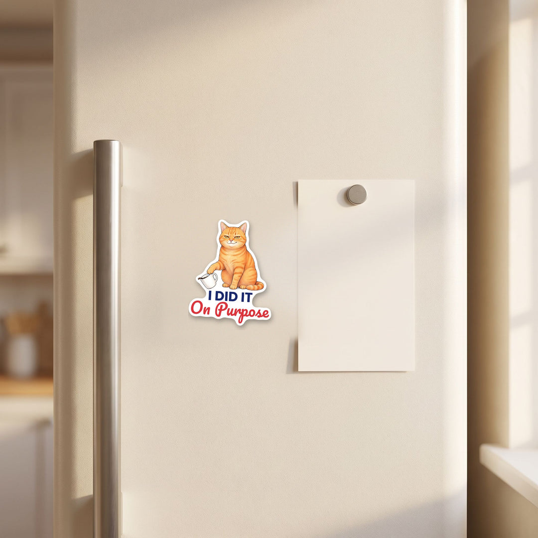 I Did It On Purpose orange cat magnet on a refrigerator door