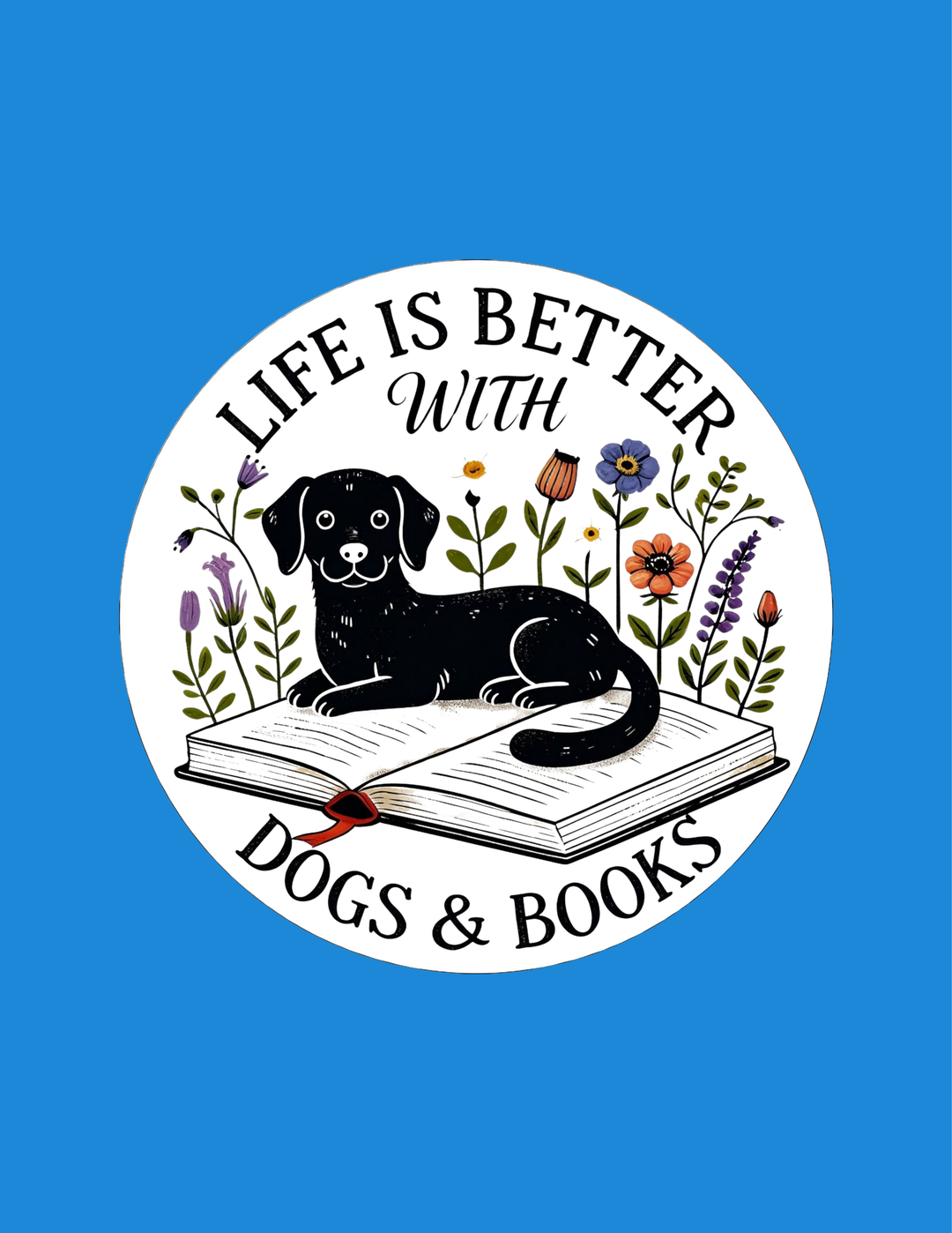Life is Better with Dogs and Books round sticker and magnet design
