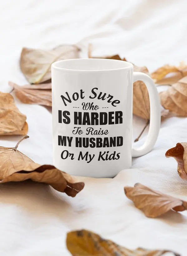 Not Sure Who Is Harder To Raise Mug - Designs by Mysh