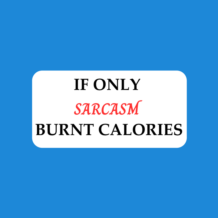 If Only Sarcasm Burnt Calories – Funny Vinyl Sticker | 3-Inch Die Cut Decal