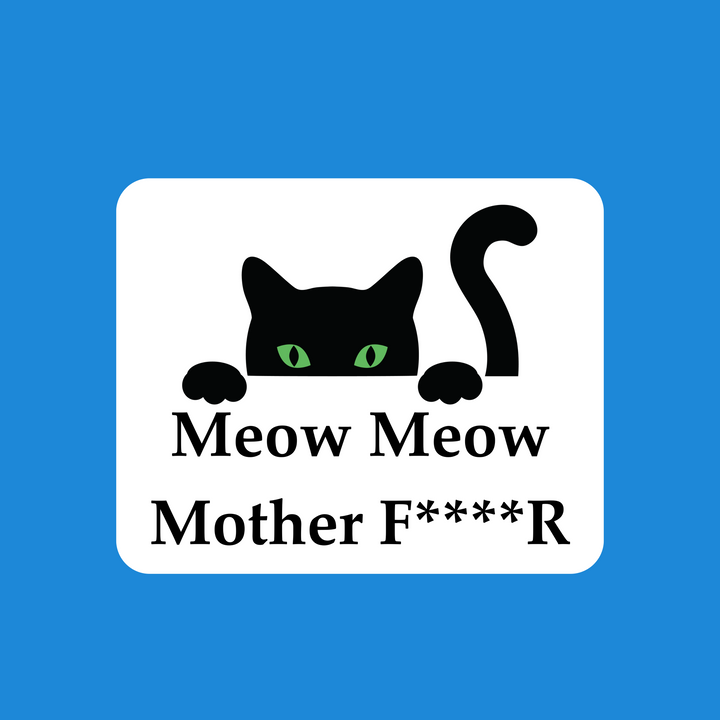 Meow Meow Mother F****R Sticker – Funny Black Cat Vinyl Decal | 3-Inch Die Cut, Water-resistant