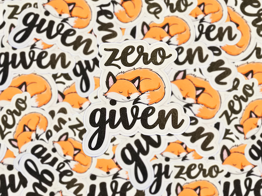 Zero Fox Given Sticker, Funny Animal Vinyl Sticker, Sarcastic Mood Decal, Cute Fox Aesthetic for Laptops and Water Bottles