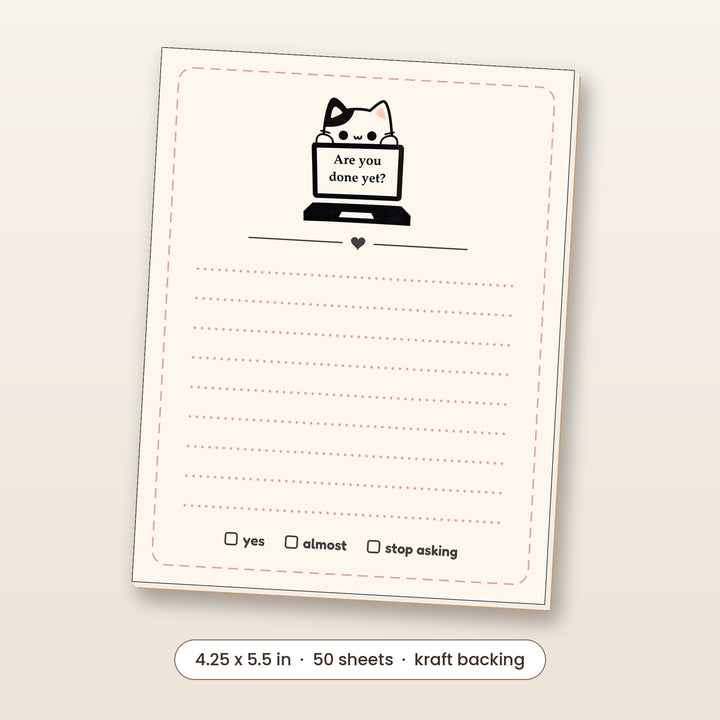Are You Done Yet? cat funny notepad, 4.25 x 5.5 inch, 50 sheets