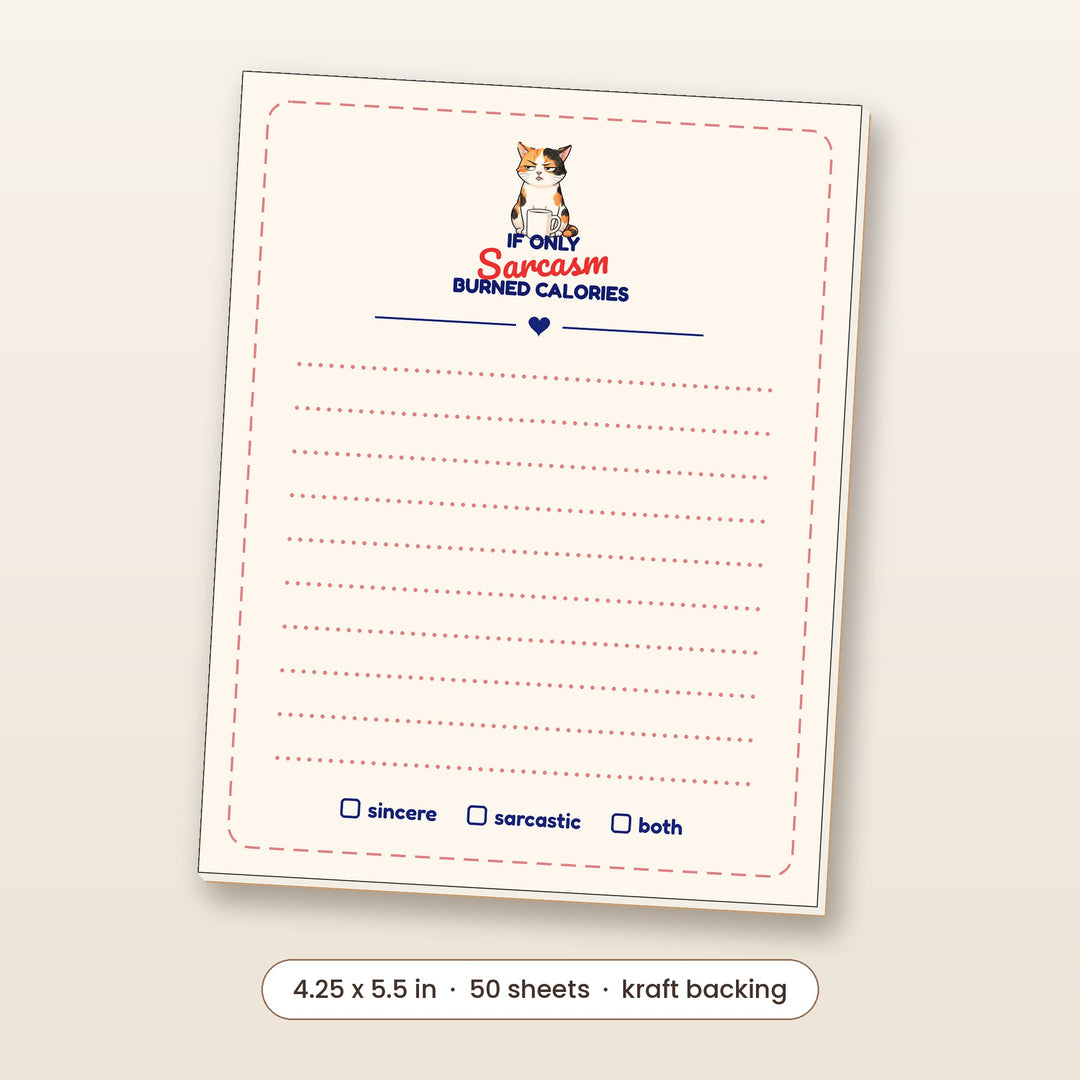 If Only Sarcasm Burned Calories calico cat funny notepad, 4.25 x 5.5 inch, 50 sheets