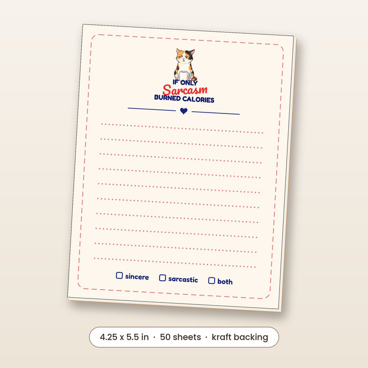 If Only Sarcasm Burned Calories calico cat funny notepad, 4.25 x 5.5 inch, 50 sheets