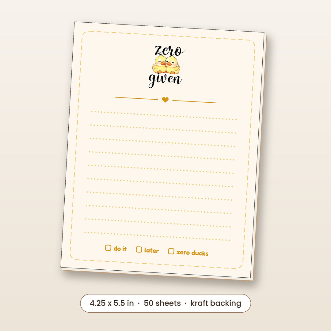Zero Ducks Given funny duck notepad, 4.25 x 5.5 inch, 50 sheets