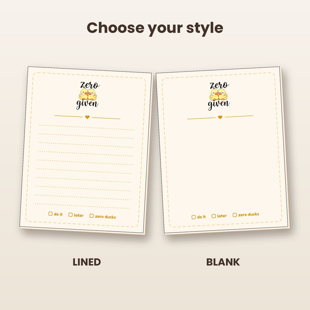 Zero Ducks Given notepad in lined and blank styles