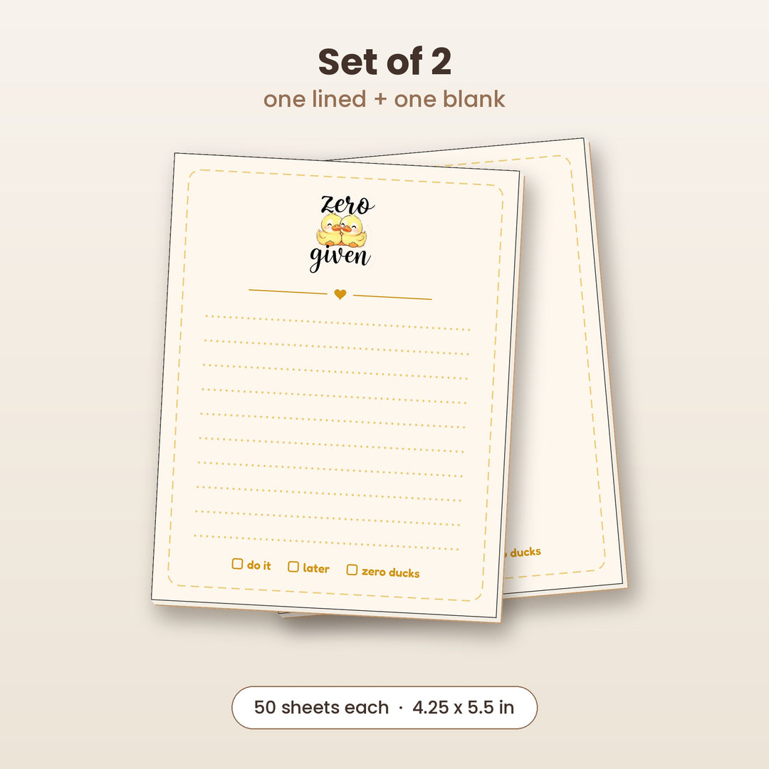 Zero Ducks Given notepad set of 2, one lined and one blank