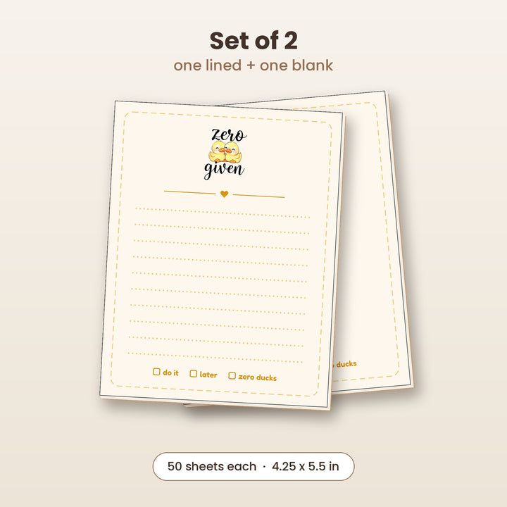 Zero Ducks Given notepad set of 2, one lined and one blank